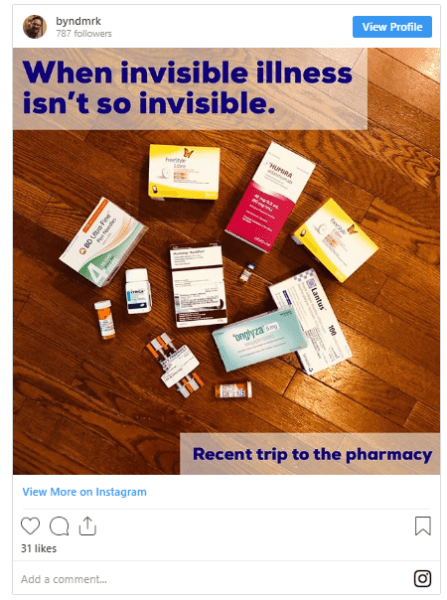 We talk about invisible illness all the time. Looking at a recent trip to the pharmacy, the pile of medications is not as invisible